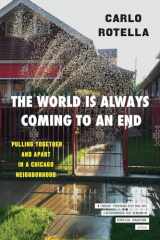 9780226759616-022675961X-The World Is Always Coming to an End: Pulling Together and Apart in a Chicago Neighborhood (Chicago Visions and Revisions)