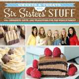 9781629720791-1629720798-Sweets & Treats With Six Sisters' Stuff: 100+ Desserts, Gift Ideas, and Traditions for the Whole Family
