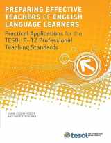 9781931185738-1931185735-Preparing Effective Teachers of English Language Learners: Practical Applications for the TESOL P-12 Professional Teaching Standards