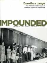 9780393060737-039306073X-Impounded: Dorothea Lange and the Censored Images of Japanese American Internment