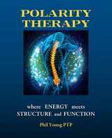 9780993346521-0993346529-Polarity Therapy - where Energy meets Structure and Function