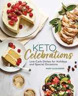 9781647390167-1647390168-Keto Celebrations: Low-Carb Dishes for Holidays and Special Occasions