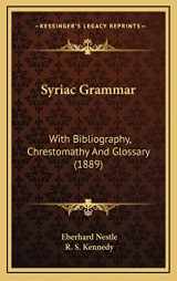 9781165204236-1165204231-Syriac Grammar: With Bibliography, Chrestomathy And Glossary (1889)