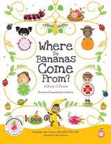 9781947001183-1947001183-Where Do Bananas Come From? A Book of Fruits: Revised and Expanded Second Edition (Growing Adventurous Eaters)