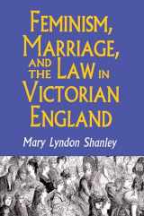 9780691024875-0691024871-Feminism, Marriage, and the Law in Victorian England, 1850-1895