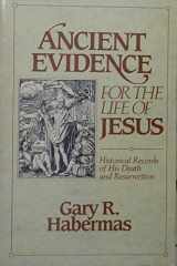 9780840759191-0840759193-Ancient Evidence for the Life of Jesus: Historical Records of His Death and Resurrection (The Verdict of History: Conclusive Evidence for the Life of Jesus)