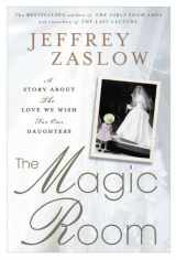9781592406616-1592406610-The Magic Room: A Story About the Love We Wish for Our Daughters
