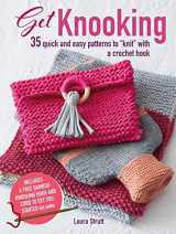 9781782496908-1782496904-Get Knooking: 35 quick and easy patterns to “knit” with a crochet hook