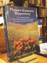 9780963130617-0963130617-Flower Essence Repertory:  A Comprehensive Guide to North American and English Flower Essences for Emotional and Spiritual Well-Being