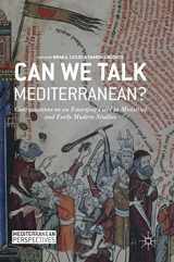 9783319557250-3319557254-Can We Talk Mediterranean?: Conversations on an Emerging Field in Medieval and Early Modern Studies (Mediterranean Perspectives)