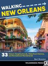 9781643590356-1643590359-Walking New Orleans: 33 Historic Neighborhoods, Waterfront Districts, and Recreational Wonderlands