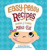 9780762444434-0762444436-Easy-Peasy Recipes: Snacks and Treats to Make and Eat