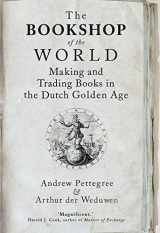 9780300230079-0300230079-The Bookshop of the World: Making and Trading Books in the Dutch Golden Age