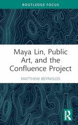 9781032288123-1032288124-Maya Lin, Public Art, and the Confluence Project (Routledge Focus on Art History and Visual Studies)