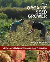 9781645020943-1645020940-The Organic Seed Grower: A Farmer's Guide to Vegetable Seed Production