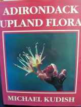 9780918517166-0918517168-Adirondack Upland Flora: An Ecological Perspective