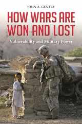 9780313395826-0313395829-How Wars Are Won and Lost: Vulnerability and Military Power (Praeger Security International)
