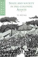 9780521894326-0521894328-State and Society in Pre-colonial Asante (African Studies, Series Number 79)