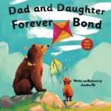 9781961443303-1961443309-Fathers Day Gifts: Dad and Daughter Forever Bond, Why a Daughter Needs a Dad : Celebrating Father's Day With a Special Picture Book | Gifts For Dad ... (Gifts For Dad From Wife, Daughter and Son)