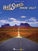 9781495006876-1495006875-Bob Seger - Ride Out - Piano, Vocal and Guitar Chords