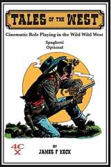 9781667161112-1667161113-Tales of the West: Cinematic Role Playing in the Wild Wild West