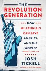 9781501146091-1501146092-The Revolution Generation: How Millennials Can Save America and the World (Before It's Too Late)