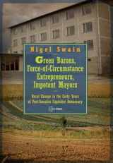 9786155225703-6155225702-Green Barons, Force-of-Circumstance Entrepreneurs, Impotent Mayors: Rural Change in the Early Years of Post-Socialist Capitalist Democracy