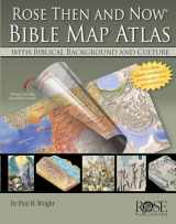 9781596365346-159636534X-Rose Then and Now Bible Map Atlas: With Biblical Background and Culture