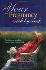 9781555612566-1555612563-Your Pregnancy Week By Week 4th Edition