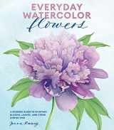 9781974810536-1974810534-Everyday Watercolor Flowers: A Modern Guide to Painting Blooms, Leaves, and Stems Step by Step