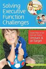 9781598576030-1598576038-Solving Executive Function Challenges: Simple Ways to Get Kids with Autism Unstuck and on Target