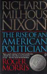 9780805018349-0805018344-Richard Milhous Nixon: The Rise of an American Politician