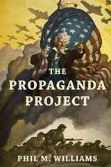 9781943894185-1943894183-The Propaganda Project (Thought-Provoking Nonfiction)