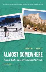 9781496236920-1496236920-Almost Somewhere: Twenty-Eight Days on the John Muir Trail (Outdoor Lives)