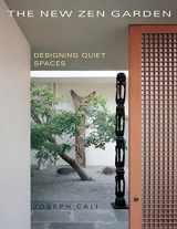 9781626548909-1626548900-The New Zen Garden: Designing Quiet Spaces