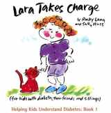 9781934980057-1934980056-Lara Takes Charge (Helping Kids Understand Diabetes)