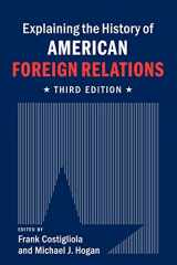 9781107637856-1107637856-Explaining the History of American Foreign Relations