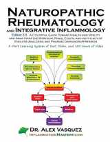 9780990620426-0990620425-Naturopathic Rheumatology and Integrative Inflammology V3.5: A Colorful Guide Toward Health and Vitality and Away from the Boredom, Risks, Costs, and (Inflammation Mastery & Functional Inflammology)