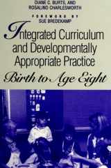 9780791433591-0791433595-Integrated Curriculum and Developmentally Appropriate Practice: Birth to Age Eight (Suny Series, Early Childhood Education: Inquiries and Insigh)