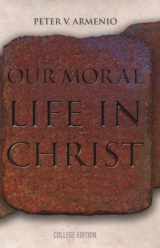 9781890177874-1890177873-Our Moral Life in Christ College Edition