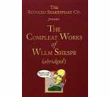 9781557831576-1557831572-The Reduced Shakespeare Co. presentsThe Compleat Works of Wllm Shkspr (abridged)