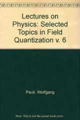 9780262160513-026216051X-Selected Topics in Field Quantization (Vol. 6 of Pauli Lectures on Physics) (Pauli Lectures on Physics Volume 6) (v. 6)