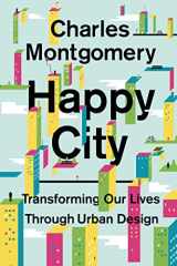 9780374168230-0374168237-Happy City: Transforming Our Lives Through Urban Design