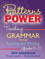 9781625315595-1625315597-Patterns of Power, Grades 9-12: Teaching Grammar Through Reading and Writing