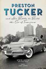9780912777733-0912777737-Preston Tucker and His Battle to Build the Car of Tomorrow