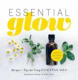 9781681882727-1681882728-Essential Glow: Recipes & Tips for Using Essential Oils (1)
