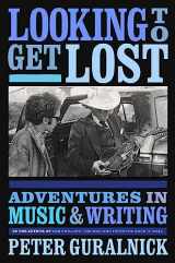 9780316412629-0316412627-Looking to Get Lost: Adventures in Music and Writing