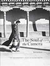 9781681982021-1681982021-The Soul of the Camera: The Photographer's Place in Picture-Making