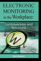 9781591404569-1591404568-Electronic Monitoring In The Workplace: Controversies And Solutions