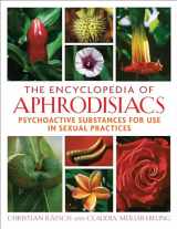 9781594771699-1594771693-The Encyclopedia of Aphrodisiacs: Psychoactive Substances for Use in Sexual Practices